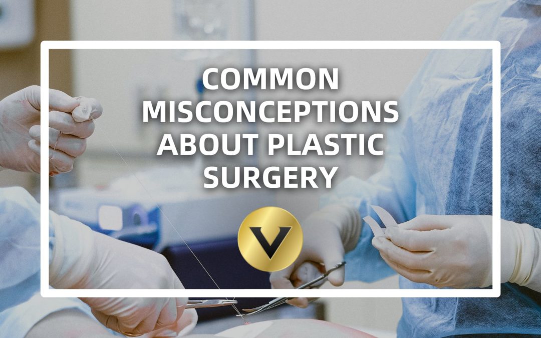 Common Misconceptions About Plastic Surgery
