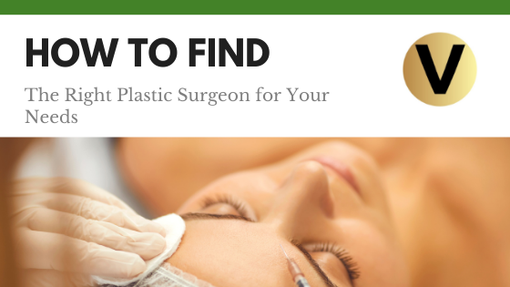 How to Find the Right Plastic Surgeon for Your Needs - Viper Equity Partners