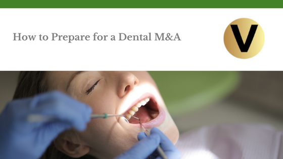 How to Prepare for a Dental M&A