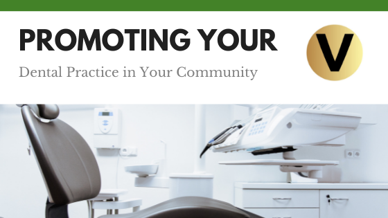 Promoting Your Dental Practice in Your Community - Viper Equity Partners