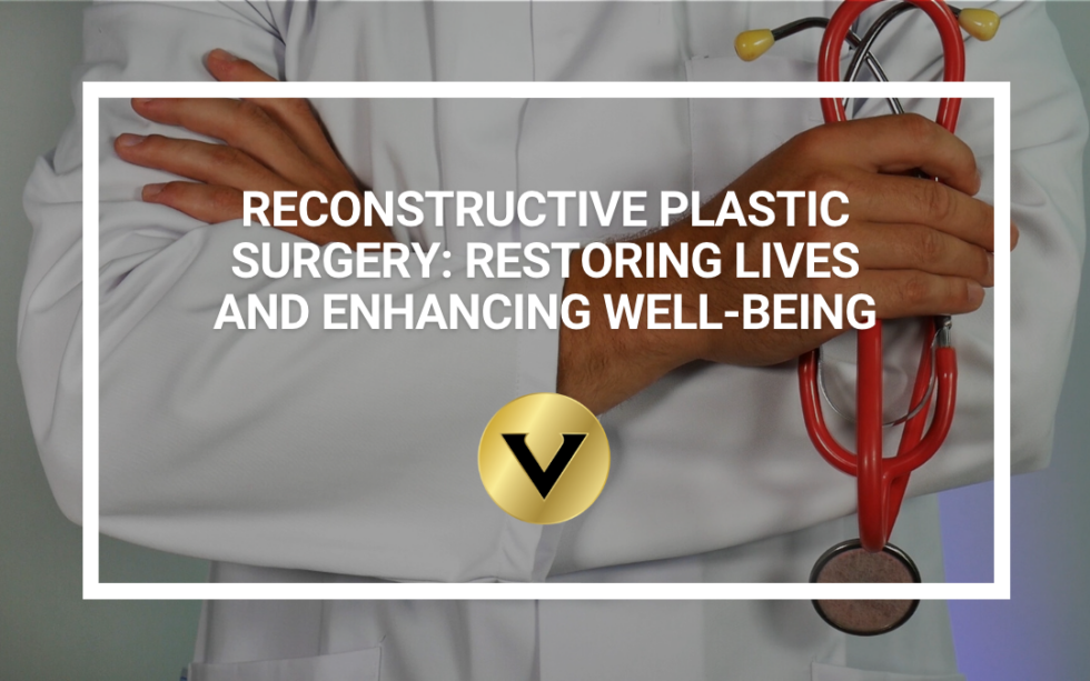 Reconstructive Plastic Surgery Restoring Lives And Enhancing Well Being Viper Equity Partners