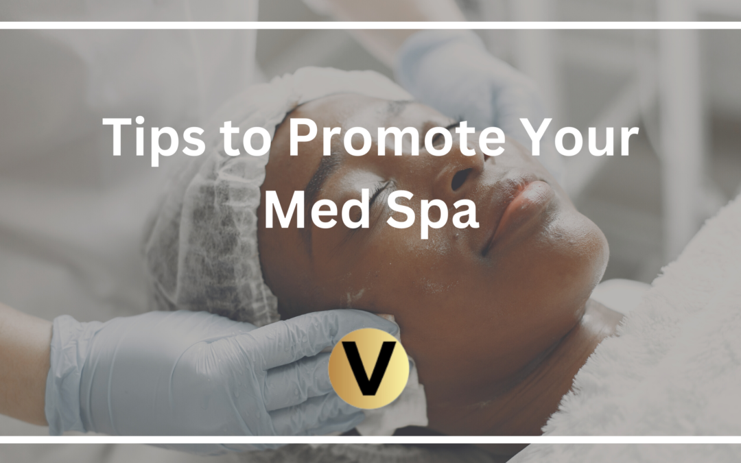 Tips on How to Promote Your Med Spa