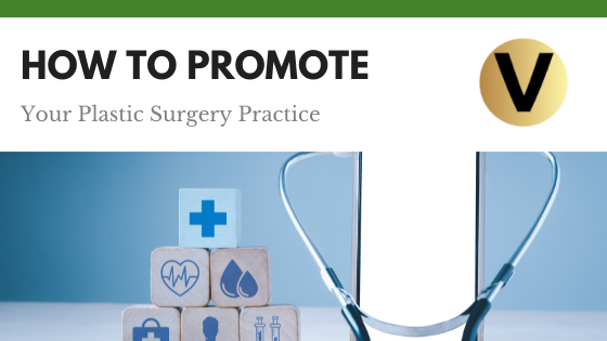 How To Promote Your Plastic Surgery Practice