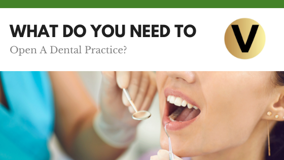 What  Do You Need To Open A Dental Practice