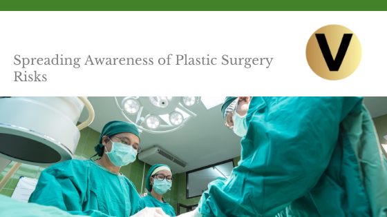 Spreading Awareness of Plastic Surgery Risks 